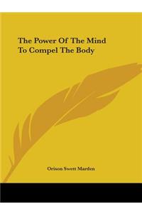 Power Of The Mind To Compel The Body