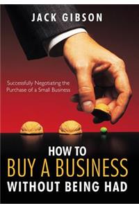 How to Buy a Business Without Being Had