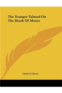 The Younger Talmud On The Death Of Moses
