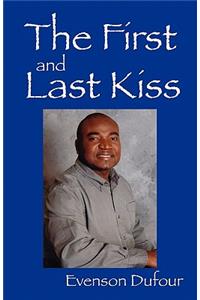 The First and Last Kiss