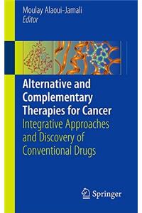 Alternative and Complementary Therapies for Cancer