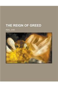 The Reign of Greed