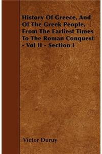 History Of Greece, And Of The Greek People, From The Earliest Times To The Roman Conquest - Vol II - Section I