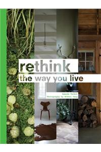 Rethink: The Way You Live