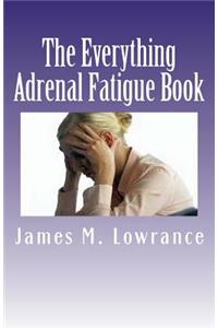 The Everything Adrenal Fatigue Book