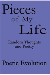 Pieces of My Life: Random Thoughts and Poetry