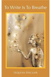 To Write Is to Breathe