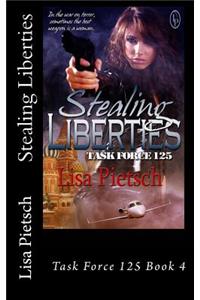 Stealing Liberties: Task Force 125 Book 4