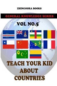 Teach Your Kids About Countries [Vol 5]