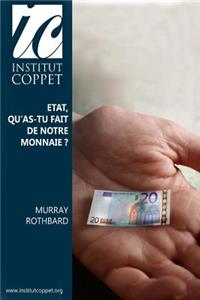 Etat, qu'as-tu fait de notre monnaie ?