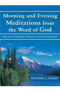 Morning and Evening Meditations from the Word of God