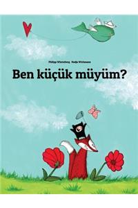 Ben küçük müyüm?