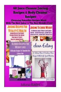 60 Juice Cleanse Juicing Recipes & Body Cleanse Recipes