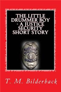 The Little Drummer Boy - A Justice Security Short Story