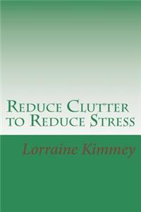 Reduce Clutter to Reduce Stress