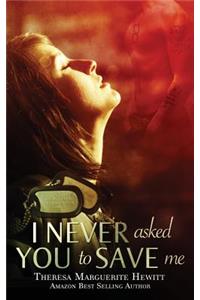 I Never Asked You To Save Me