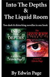 Into the Depths & the Liquid Room