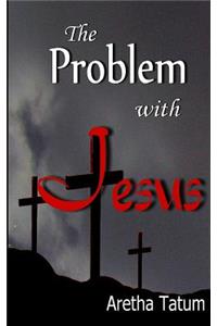 Problem with Jesus