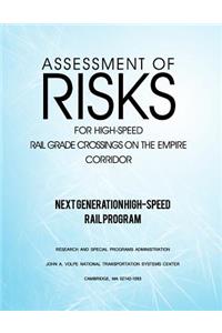 Assessment of Risks for High-Speed Rail Grade Crossings on the Empire Corridor