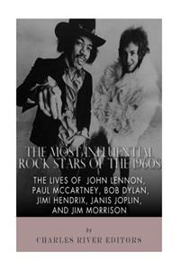 Most Influential Rock Stars of the 1960s