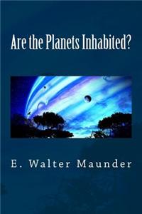 Are the Planets Inhabited?