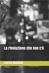 La rivoluzione che non c'è