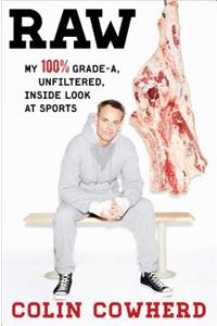 Raw: My 100% Grade-A, Unfiltered, Inside Look at Sports