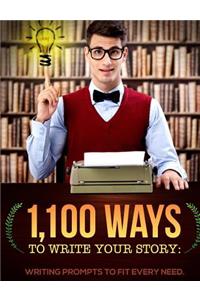 1,100 Ways to Write Your Story