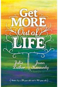 Get More Out of Life