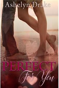 Perfect For You
