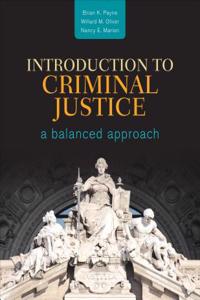 Introduction to Criminal Justice: A Balanced Approach