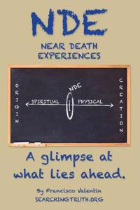 Near Death Experiences: A Glimpse at What Lies Ahead