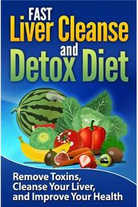 FAST Liver Cleanse and Detox Diet