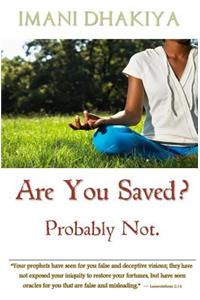 Are You Saved? Probably Not