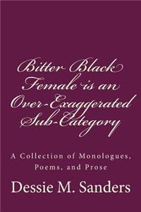 Bitter Black Female is an Over-Exaggerated Sub-Category