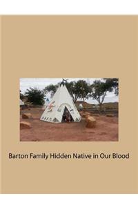 Barton Family Hidden Native in Our Blood