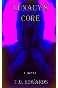 Lunacy's Core