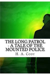 Long Patrol - A Tale of the Mounted Police