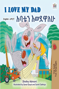 I Love My Dad (English Amharic Bilingual Children's Book)