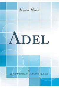 Adel (Classic Reprint)