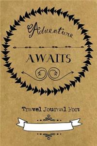 Adventure Awaits Travel Journal