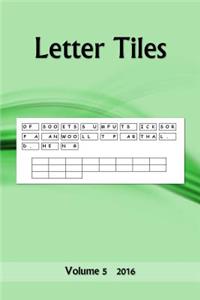 Letter Tiles: Volume 5 2016