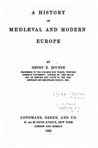 A History of Mediaeval and Modern Europe