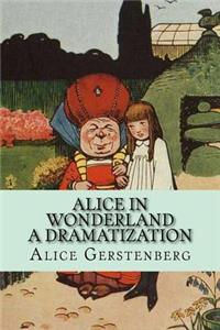 Alice in Wonderland - A Dramatization