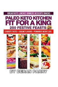 Fit for a King 250 Festive Feasts from the Paleo Keto Kitchen
