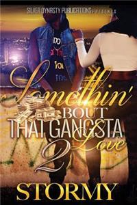 Somethin' Bout That Gangsta Love