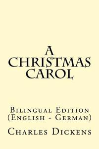 A Christmas Carol: Bilingual Edition (English - German)