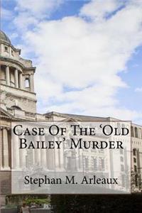 Case Of The 'Old Bailey' Murder