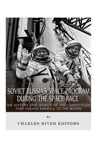 Soviet Russia's Space Program During the Space Race