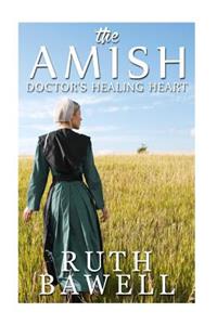 The Amish Doctor's Healing Heart (Amish Romance)